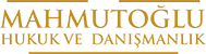 Mahmutoğlu Hukuk ve Danışmanlık